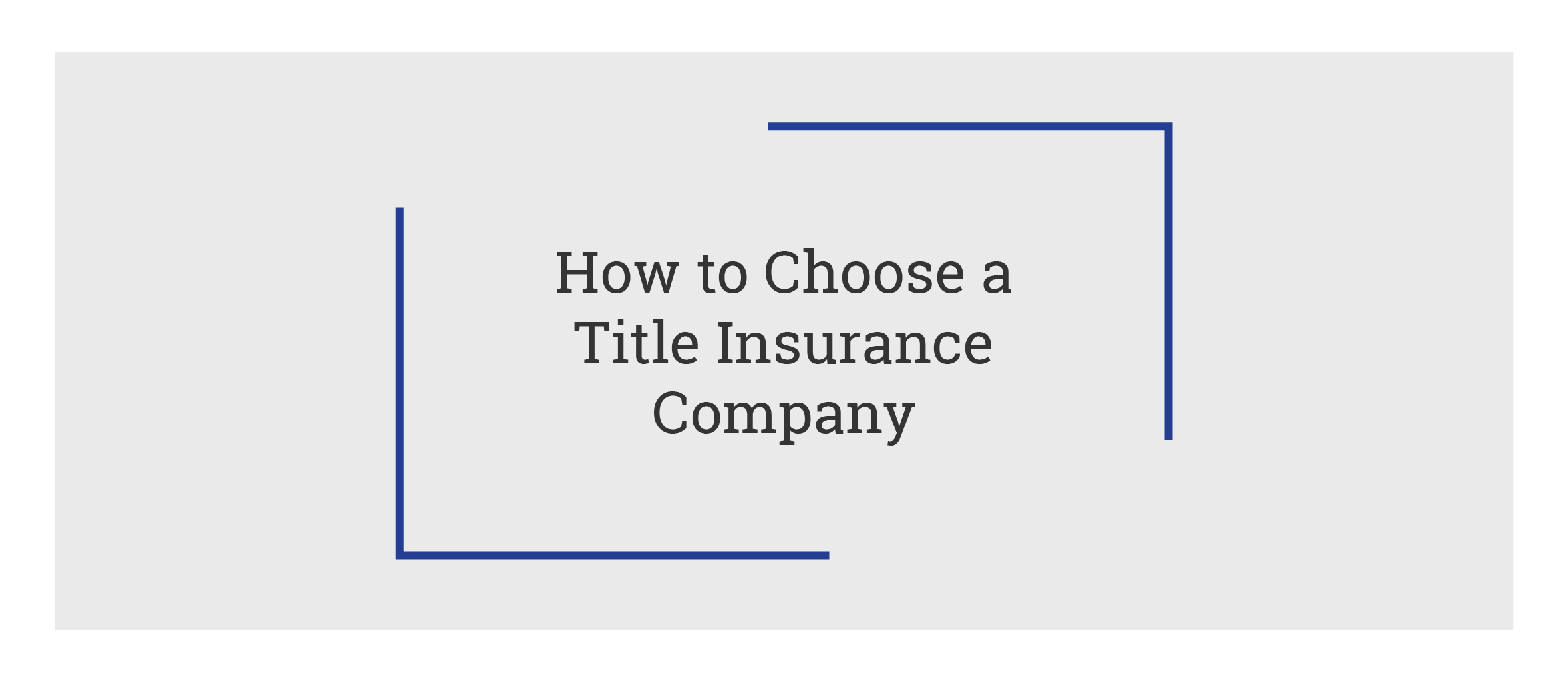 How to Choose a Title Insurance Company